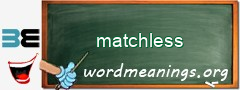 WordMeaning blackboard for matchless